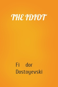 THE IDIOT