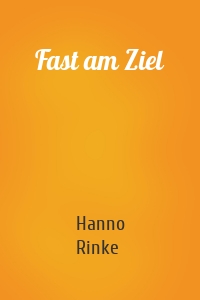 Fast am Ziel