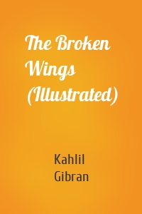The Broken Wings (Illustrated)