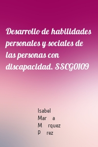 Desarrollo de habilidades personales y sociales de las personas con discapacidad. SSCG0109