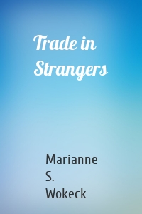 Trade in Strangers