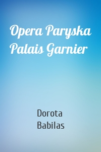 Opera Paryska Palais Garnier