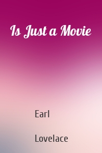 Is Just a Movie