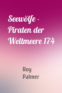 Seewölfe - Piraten der Weltmeere 174