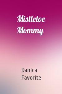 Mistletoe Mommy