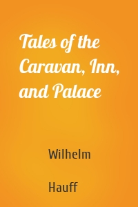 Tales of the Caravan, Inn, and Palace