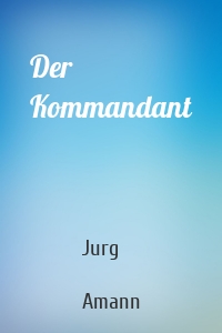 Der Kommandant