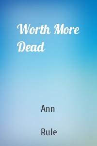 Worth More Dead