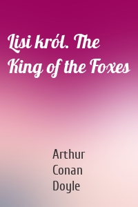 Lisi król. The King of the Foxes