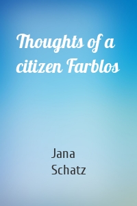 Thoughts of a citizen Farblos