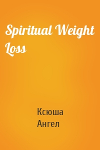 Spiritual Weight Loss