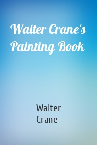 Walter Crane's Painting Book