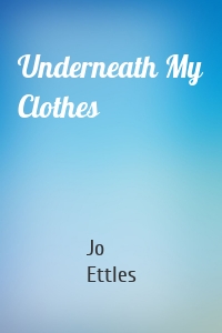 Underneath My Clothes