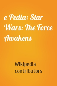 e-Pedia: Star Wars: The Force Awakens