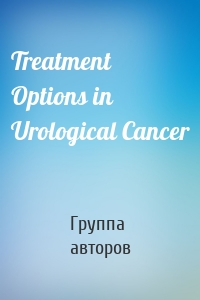 Treatment Options in Urological Cancer