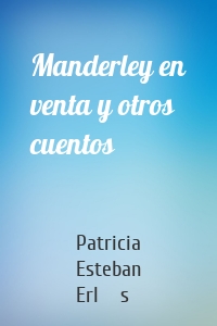 Manderley en venta y otros cuentos