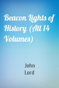 Beacon Lights of History (All 14 Volumes)