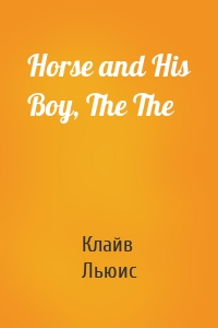 Horse and His Boy, The The