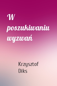 W poszukiwaniu wyzwań