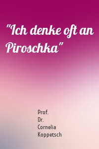 "Ich denke oft an Piroschka"