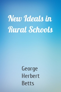 New Ideals in Rural Schools