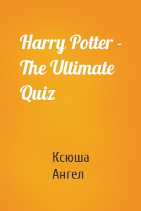 Harry Potter - The Ultimate Quiz