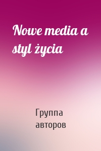 Nowe media a styl życia