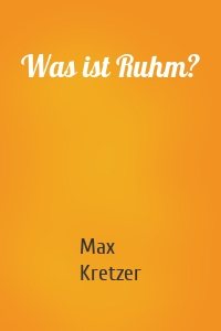 Was ist Ruhm?