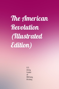 The American Revolution (Illustrated Edition)