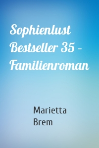 Sophienlust Bestseller 35 – Familienroman