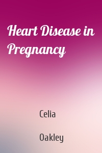 Heart Disease in Pregnancy