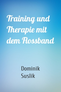 Training und Therapie mit dem Flossband