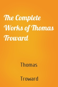 The Complete Works of Thomas Troward