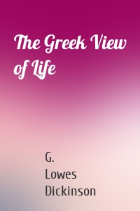 The Greek View of Life