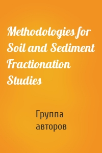 Methodologies for Soil and Sediment Fractionation Studies