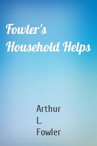 Fowler's Household Helps