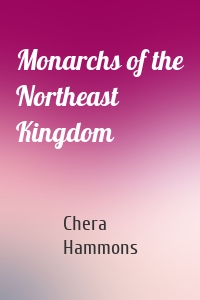 Monarchs of the Northeast Kingdom