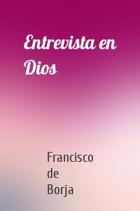 Entrevista en Dios