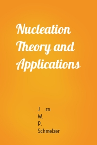 Nucleation Theory and Applications