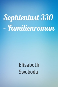 Sophienlust 330 – Familienroman