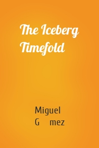 The Iceberg Timefold