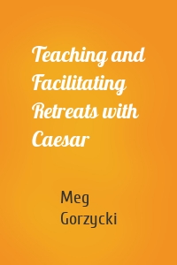 Teaching and Facilitating Retreats with Caesar