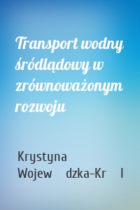 Transport wodny śródlądowy w zrównoważonym rozwoju