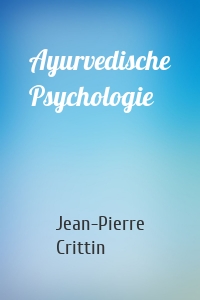 Ayurvedische Psychologie