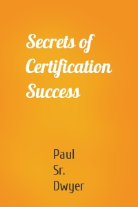 Secrets of Certification Success