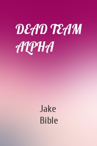 DEAD TEAM ALPHA