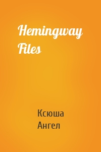 Hemingway Files