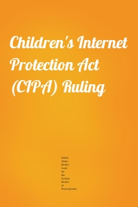 Children's Internet Protection Act (CIPA) Ruling