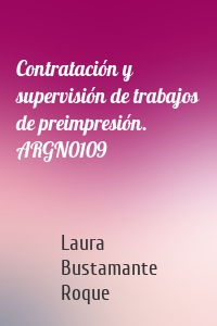 Contratación y supervisión de trabajos de preimpresión. ARGN0109