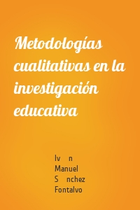 Metodologías cualitativas en la investigación educativa